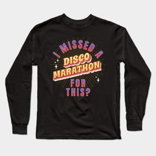 Missed Disco Marathon Long Sleeve T-Shirt